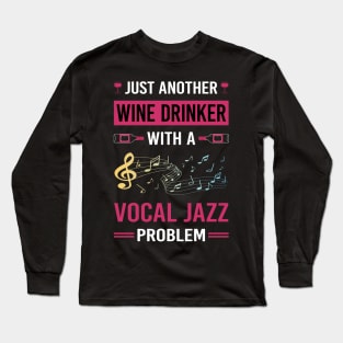 Wine Drinker Vocal jazz Long Sleeve T-Shirt